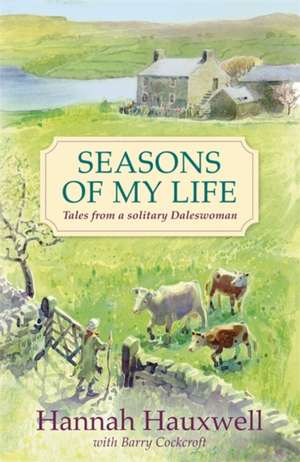 Seasons of My Life de Hannah Hauxwell