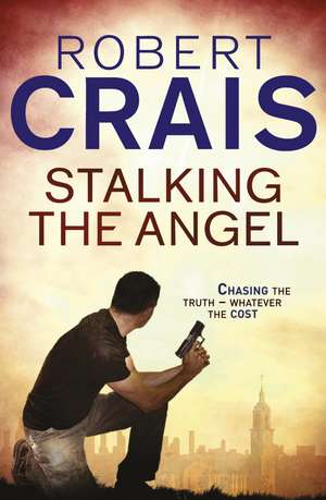 Stalking The Angel de Robert Crais