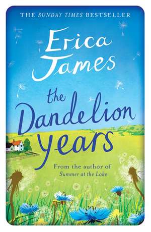 The Dandelion Years de Erica James