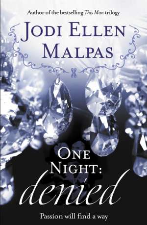 One Night: Denied de Jodi Ellen Malpas