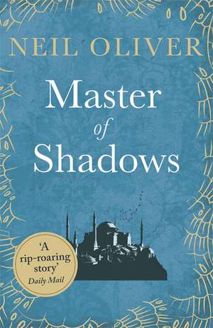 Master of Shadows de Neil Oliver