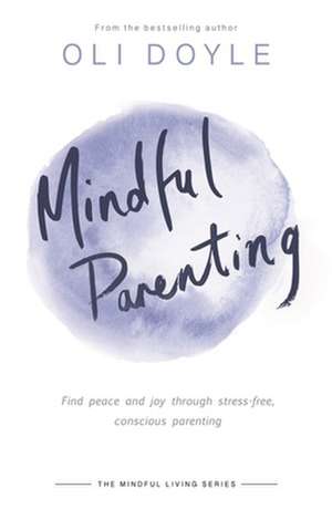 Mindful Parenting de Oli Doyle