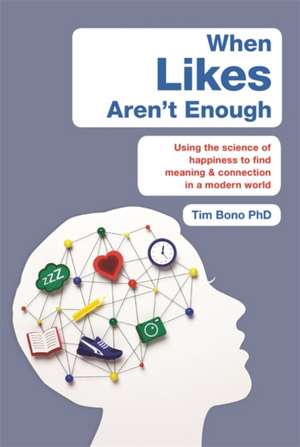 When Likes Aren't Enough de Tim Bono