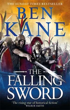 Kane, B: Falling Sword de Ben Kane