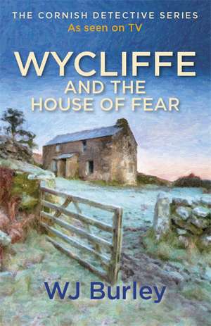 Wycliffe and the House of Fear de W. J. Burley