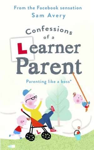 Confessions of a Learner Parent de Sam Avery