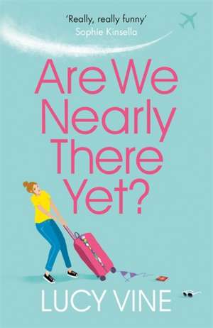 Are We Nearly There Yet? de Lucy Vine