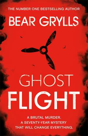 Bear Grylls: Ghost Flight de Bear Grylls