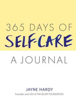 365 Days of Self-Care: A Journal de Jayne Hardy