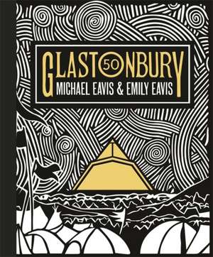 Glastonbury 50 de Emily Eavis