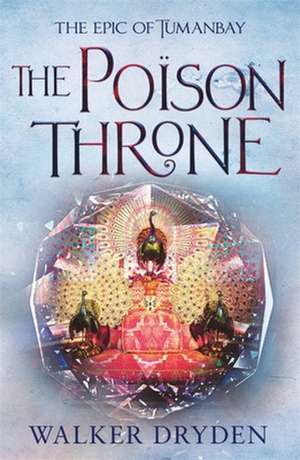 The Poison Throne de Walker Dryden