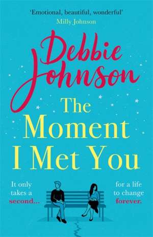 The Moment I Met You de Debbie Johnson