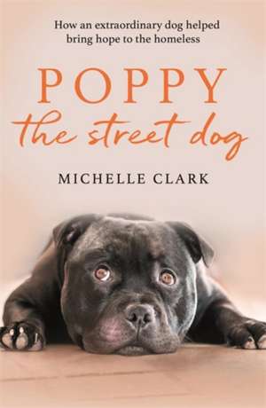 Poppy The Street Dog de Michelle Clark