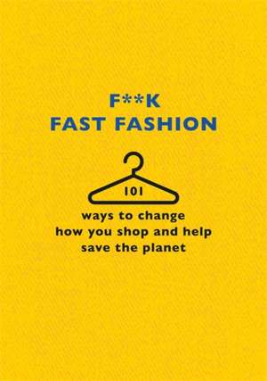 F**k Fast Fashion de The F Team