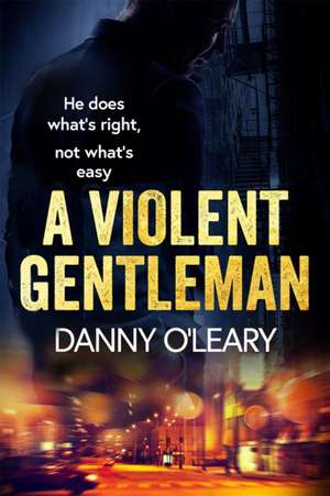 A Violent Gentleman de Danny O'Leary