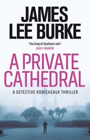 A Private Cathedral de James Lee Burke