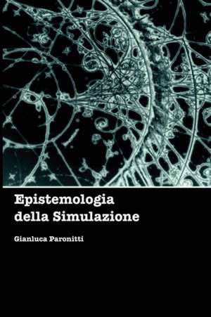 Epistemologia Della Simulazione de Gianluca Paronitti