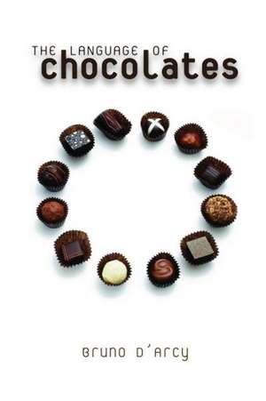 The Language of Chocolates de Bruno D'Arcy