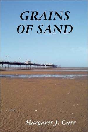 Grains of Sand de Margaret J. Carr