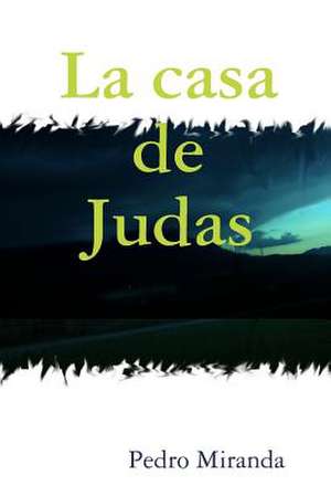 La Casa de Judas de Pedro Guisado Miranda