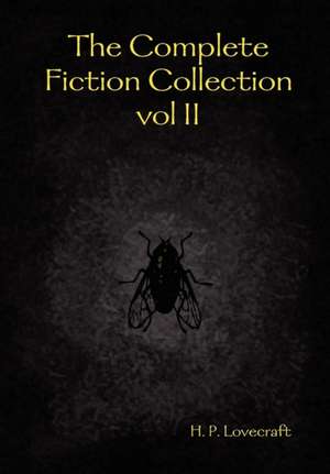 The Complete Fiction Collection Vol II de H. P. Lovecraft