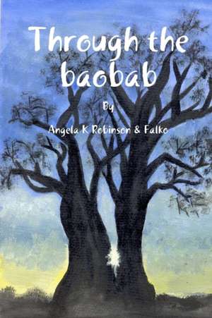 Through the Baobab de Angela Robinson