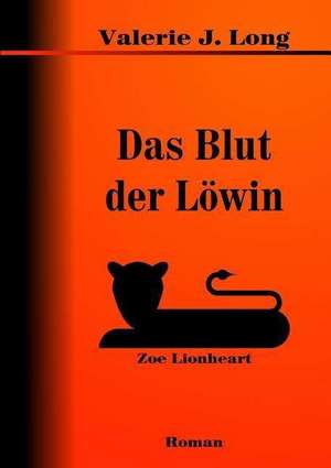 Das Blut Der Lowin de Valerie J. Long