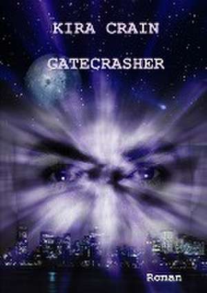 Gatecrasher de Kira Crain