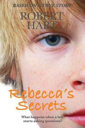 Rebecca's Secrets de Hart Robert