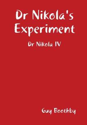 Dr Nikola's Experiment de Guy Boothby