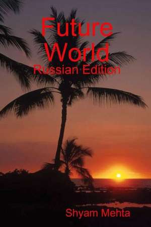 Future World: Russian Edition de Shyam Mehta