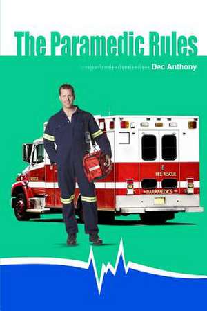 The Paramedic Rules de Dec Anthony