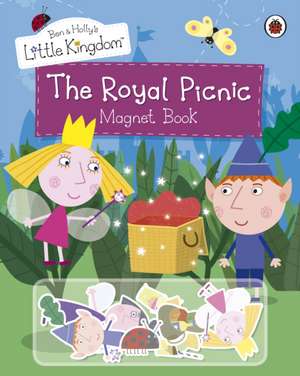 Ben and Holly's Little Kingdom: The Royal Picnic Magnet Book de Ben and Holly's Little Kingdom