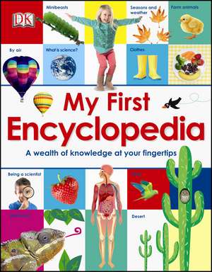 My First Encyclopedia: A Wealth of Knowledge at your Fingertips de DK