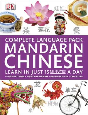 Complete Language Pack Mandarin Chinese: Learn in Just 15 Minutes a Day de DK