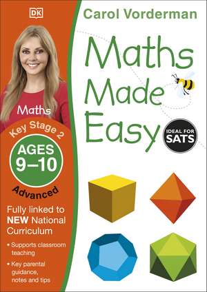 Maths Made Easy: Advanced, Ages 9-10 (Key Stage 2): Supports the National Curriculum, Maths Exercise Book de Carol Vorderman