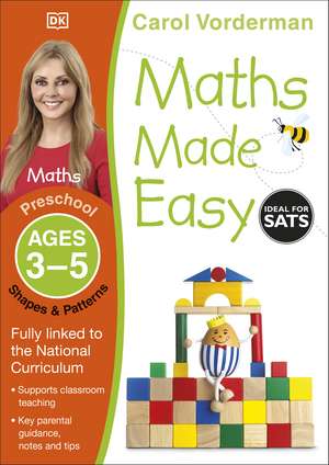 Maths Made Easy: Shapes & Patterns, Ages 3-5 (Preschool): Supports the National Curriculum, Maths Exercise Book de Carol Vorderman