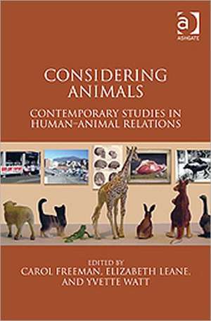 Considering Animals: Contemporary Studies in Human–Animal Relations de Carol Freeman