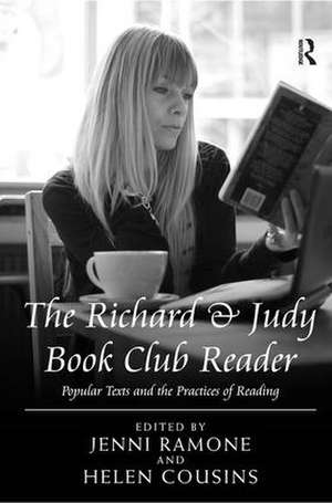 The Richard & Judy Book Club Reader: Popular Texts and the Practices of Reading de Helen Cousins