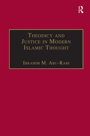 Theodicy and Justice in Modern Islamic Thought: The Case of Said Nursi de Ibrahim M. Abu-Rabi