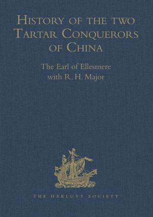 History of the two Tartar Conquerors of China, including the two Journeys into Tartary of Father Ferdinand Verbiest in the Suite of the Emperor Kang-hi: From the French of Père Pierre Joseph d'Orléans, of the Company of Jesus. To which is added Father Pereira's Journey into Tartary in the Suite of the same Emperor, From the Dutch of Nicholaas Witsen de R.H. Major