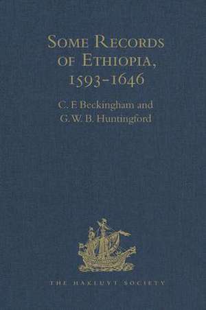 Some Records of Ethiopia, 1593-1646: Being Extracts from The History of High Ethiopia or Abassia by Manoel de Almeida Together with Bahrey's History of the Galla de G.W.B. Huntingford