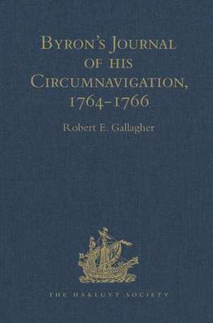 Byron's Journal of his Circumnavigation, 1764-1766 de Robert E. Gallagher