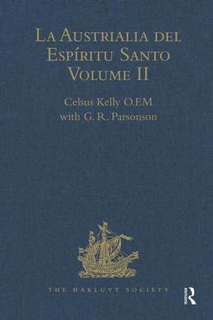 La Austrialia del Espíritu Santo: Volume II: The Journal of Fray Martin de Munilla O.F.M. and other documents relating to The Voyage of Pedro Fernández de Quirós to the South Sea (1605-1606) and the Franciscan missionary plan (1617-1627) de Celsus Kelly O.F.M