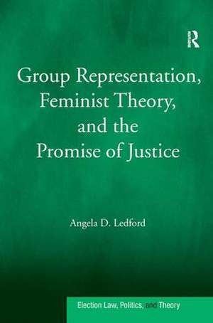 Group Representation, Feminist Theory, and the Promise of Justice de Angela D. Ledford