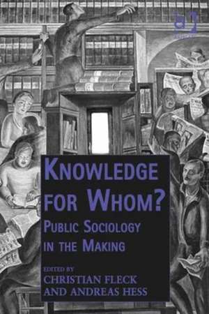 Knowledge for Whom?: Public Sociology in the Making de Christian Fleck