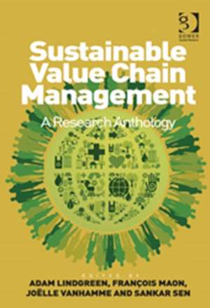 Sustainable Value Chain Management: A Research Anthology de François Maon