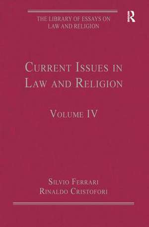 Current Issues in Law and Religion: Volume IV de Rinaldo Cristofori