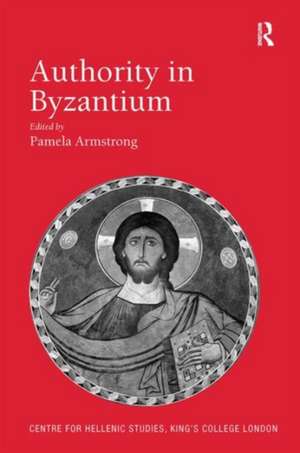 Authority in Byzantium de Pamela Armstrong