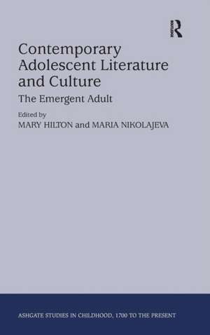 Contemporary Adolescent Literature and Culture: The Emergent Adult de Maria Nikolajeva